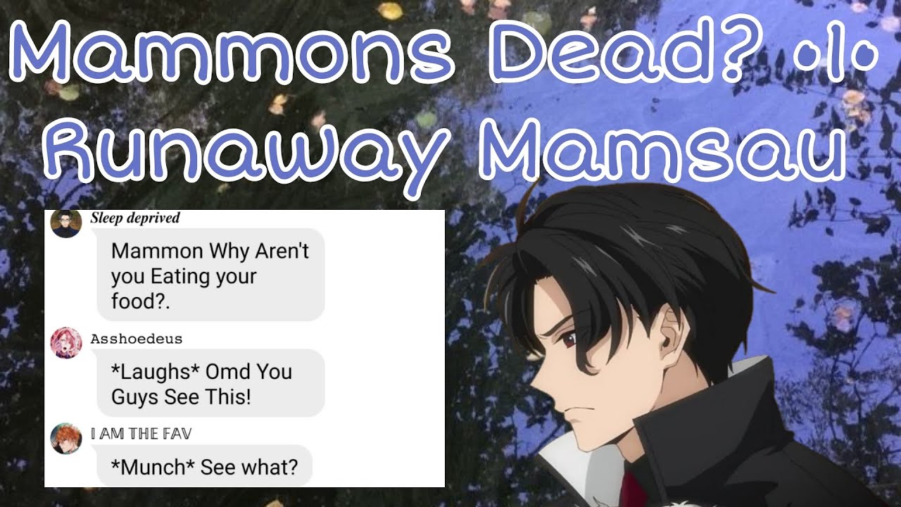Obey me text: Mammons dead? •1• Runaway Mamsau