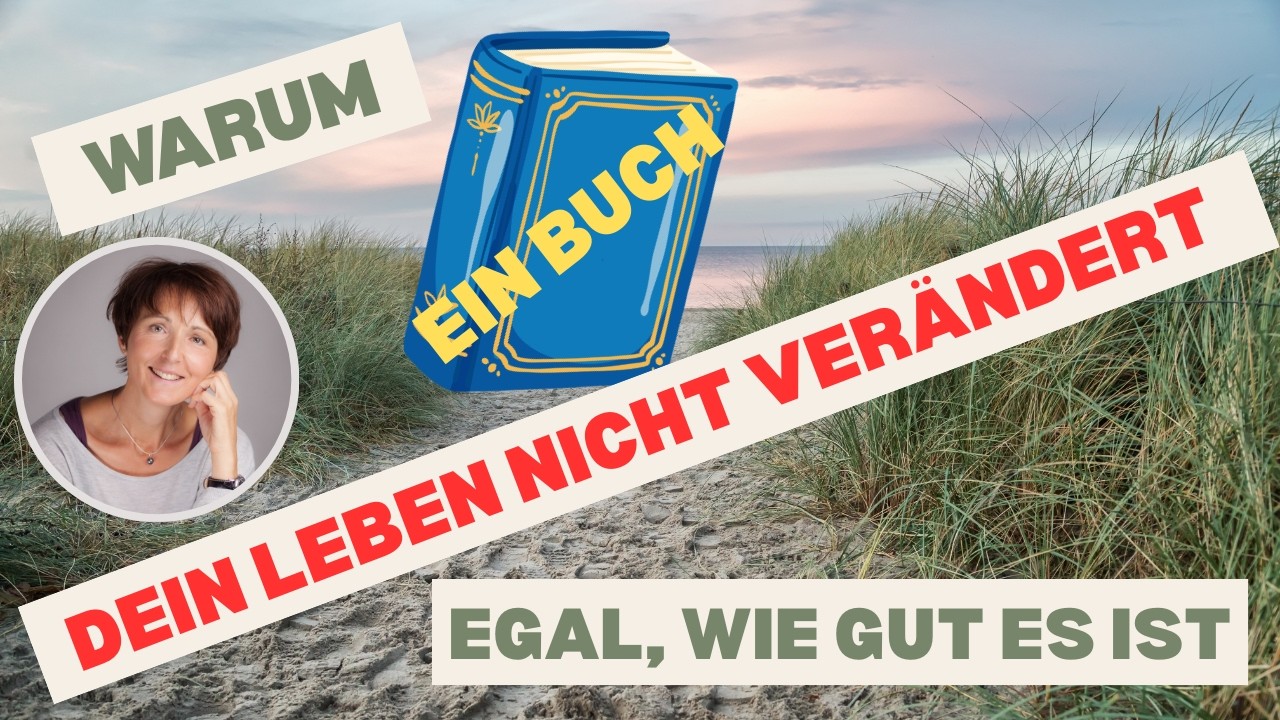 Warum ein Buch dein Leben nicht verändert, egal wie gut es ist.