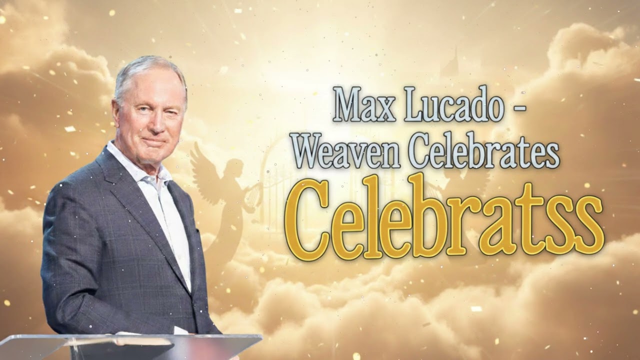 When Heaven Celebrates | Max Lucado