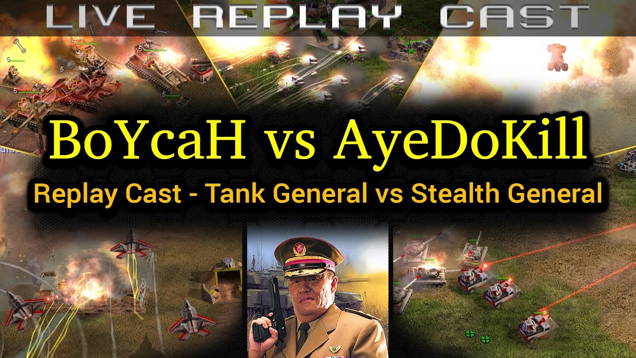 Replay Cast: BoYcaH vs AyeDoKill - Tank vs Stealth | C&C Generals Zero Hour
