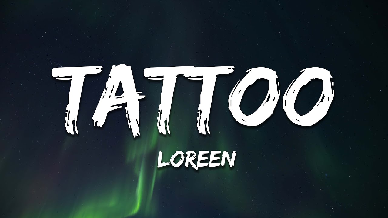 Loreen - Tattoo (Lyrics)