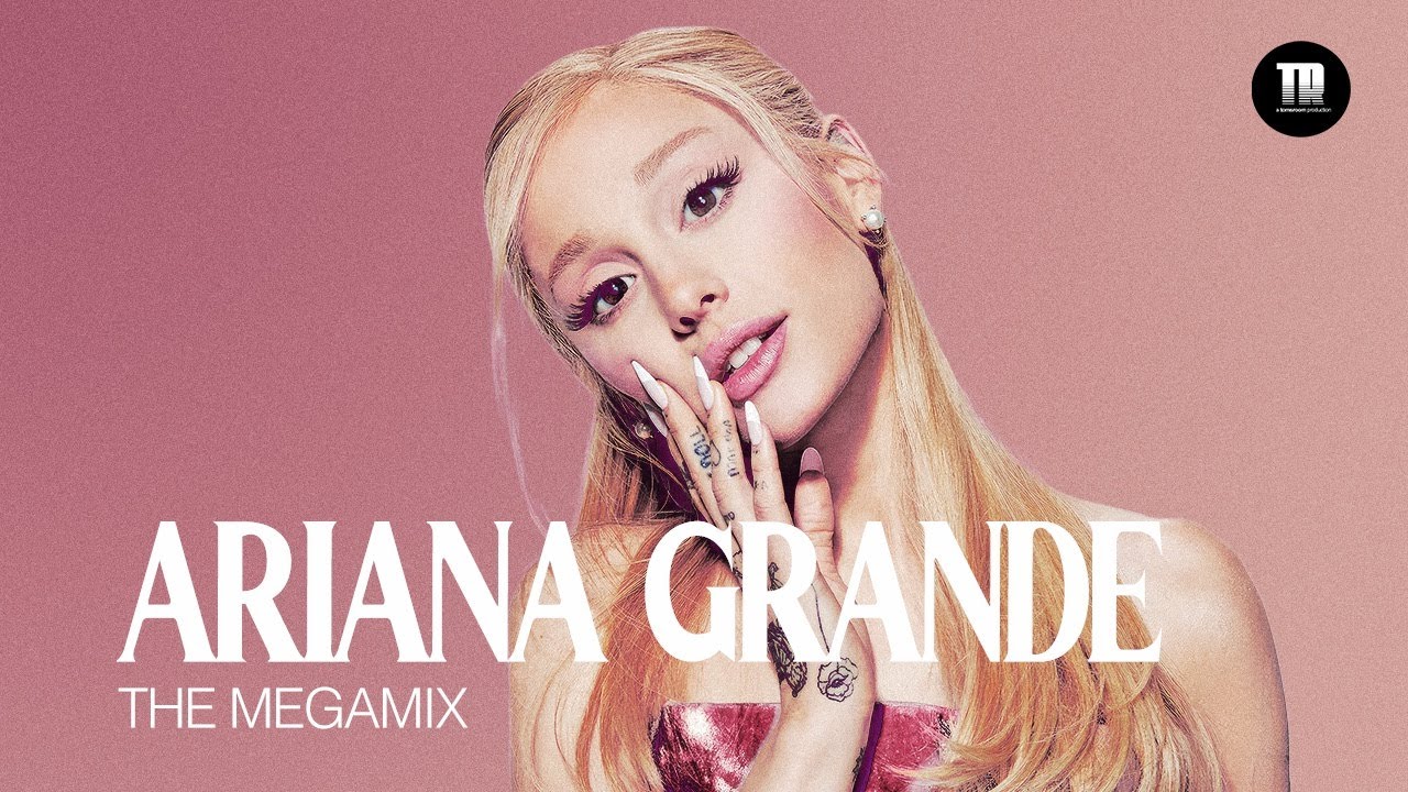 ARIANA GRANDE: THE MEGAMIX
