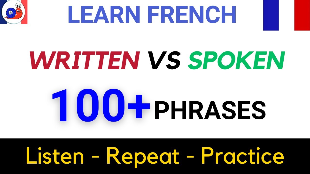 French speaking practice: written vs spoken French