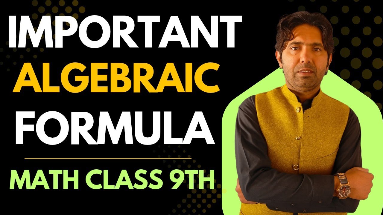 Important Algebraic Formula Maths For Class 9th | Sir Akhtar Munir 