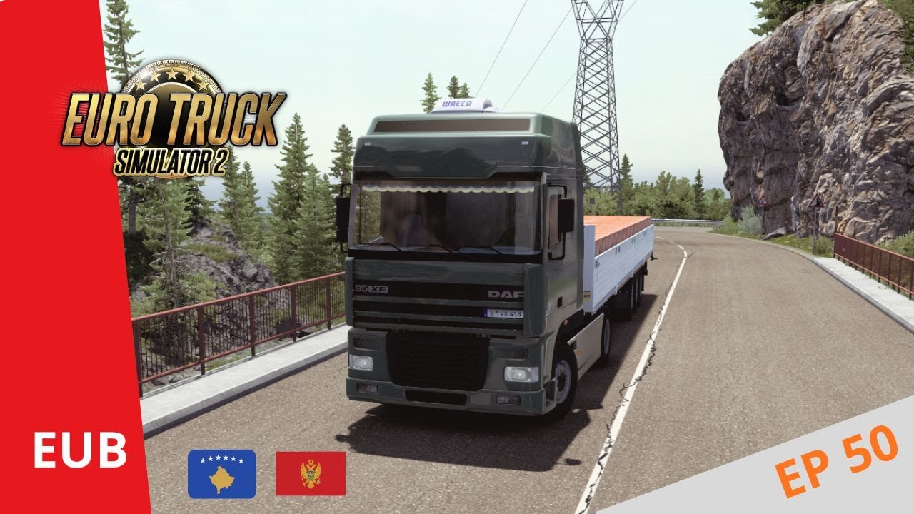 ETS2 : Pristina (KOS) - Bijelo Polje (MNE)  DAF 95XF