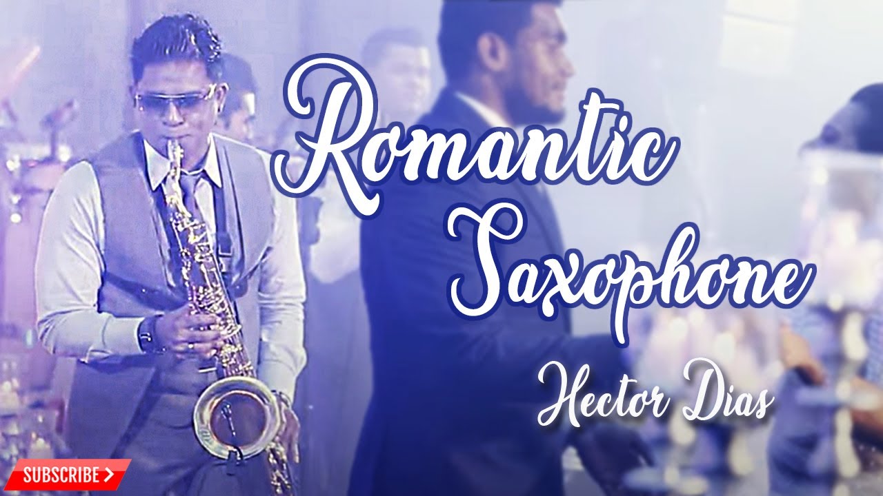 Romantic Saxophone With Hector Dias