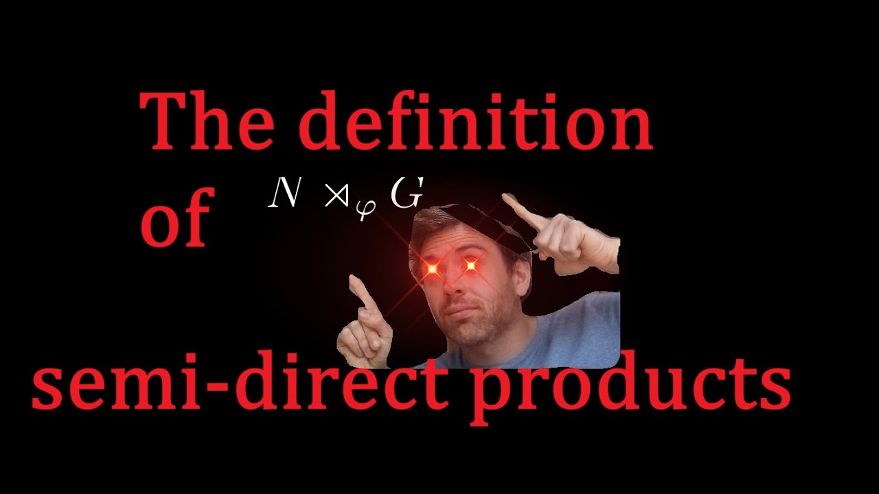 The definition of semi-direct products