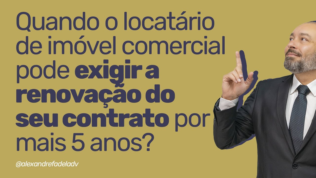 [AULÃO] Quando o locatário de imóvel comercial pode exigir a renovação do seu contrato por + 5 anos?