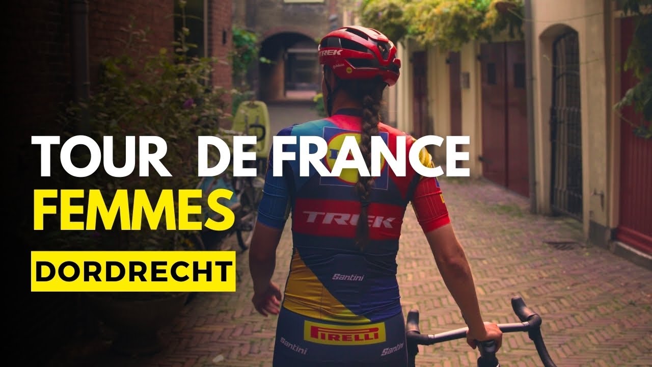 Dordrecht Door de Ogen van Lucinda Brand | Tour de France Femmes 2024