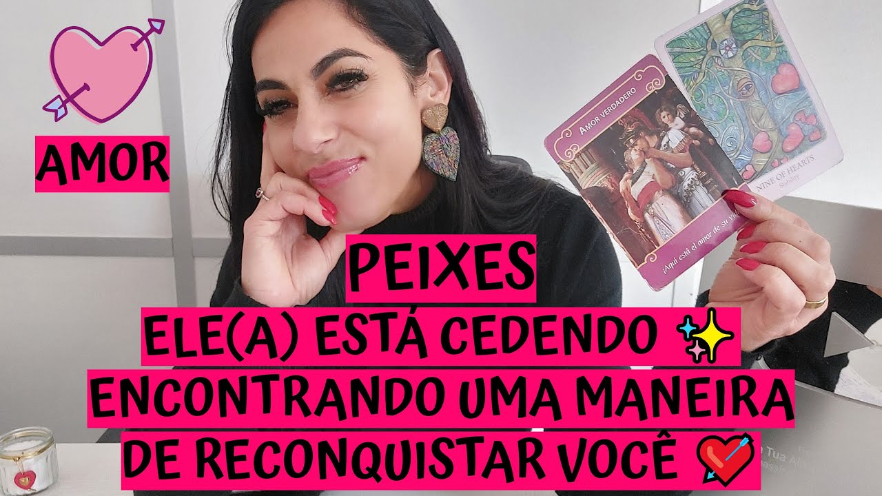 PEIXES ♓️ AMOR 💖 ELE(A) ESTÁ CEDENDO ✨ ENCONTRANDO UMA MANEIRA DE RECONQUISTAR VOCÊ 💘