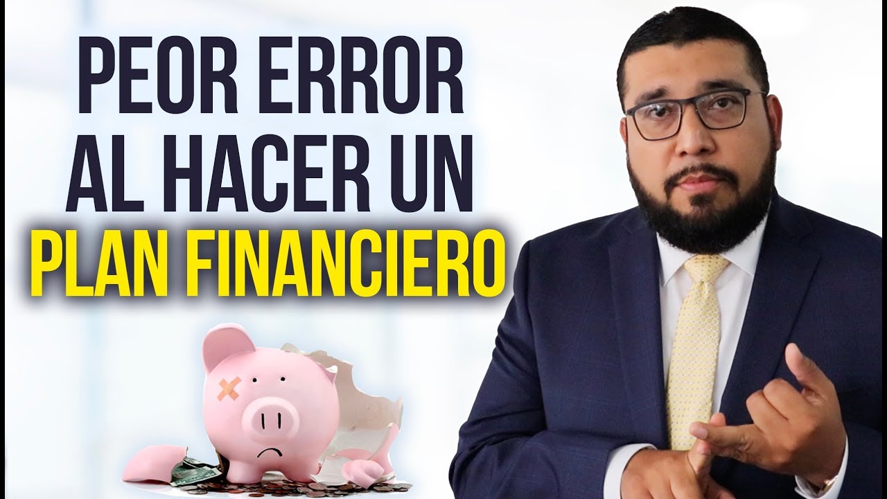 EL PEOR ERROR AL CREAR UN PLAN FINANCIERO