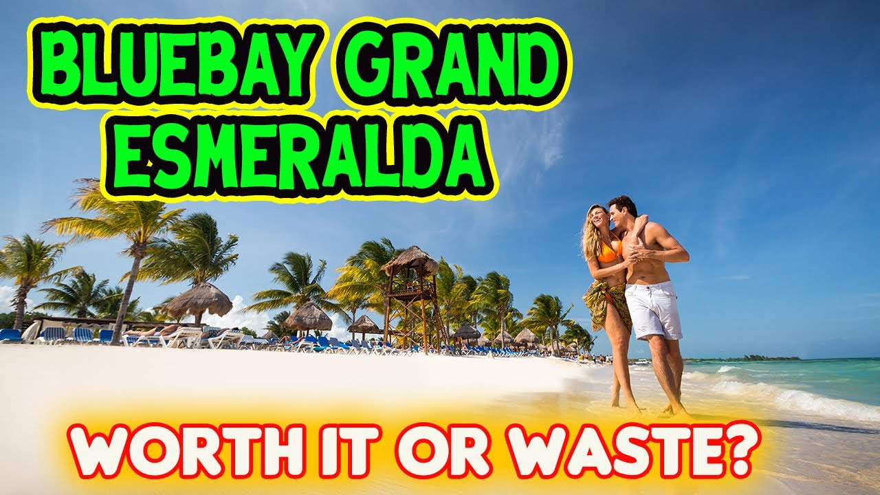 BLUEBAY GRAND ESMERALDA – The Hidden Truth They Don’t Want You to Know