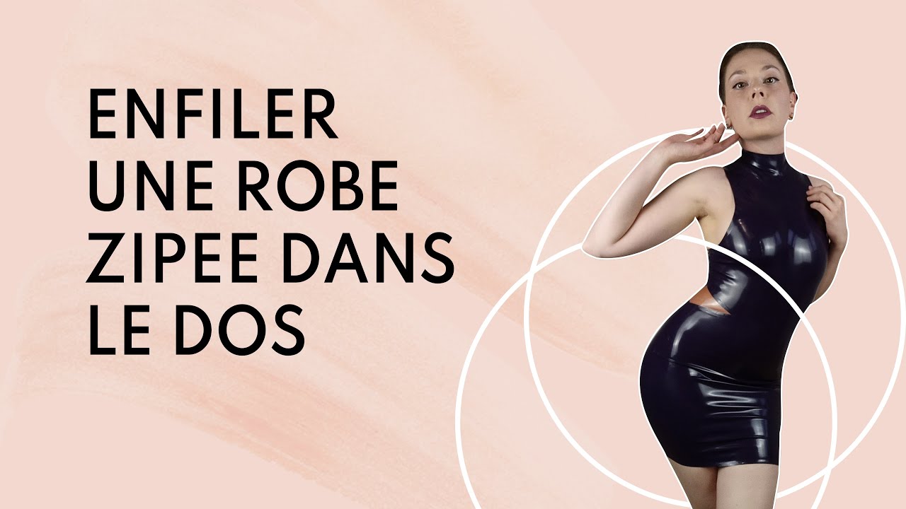 Comment enfiler une robe en latex zippée dans le dos ? 🤔