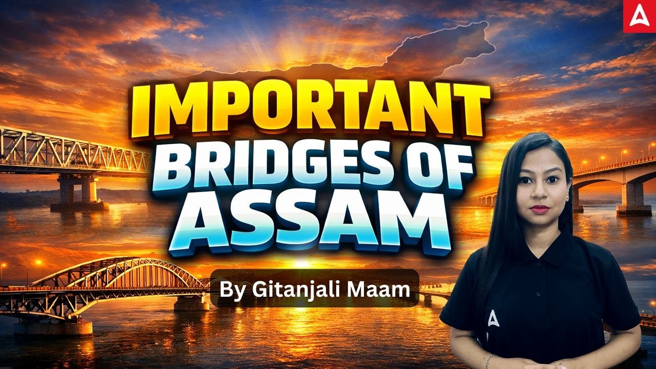 Important Bridges of Assam | ADRE / Assam Police / Assam Forest Exam | By Gitanjali Ma’am