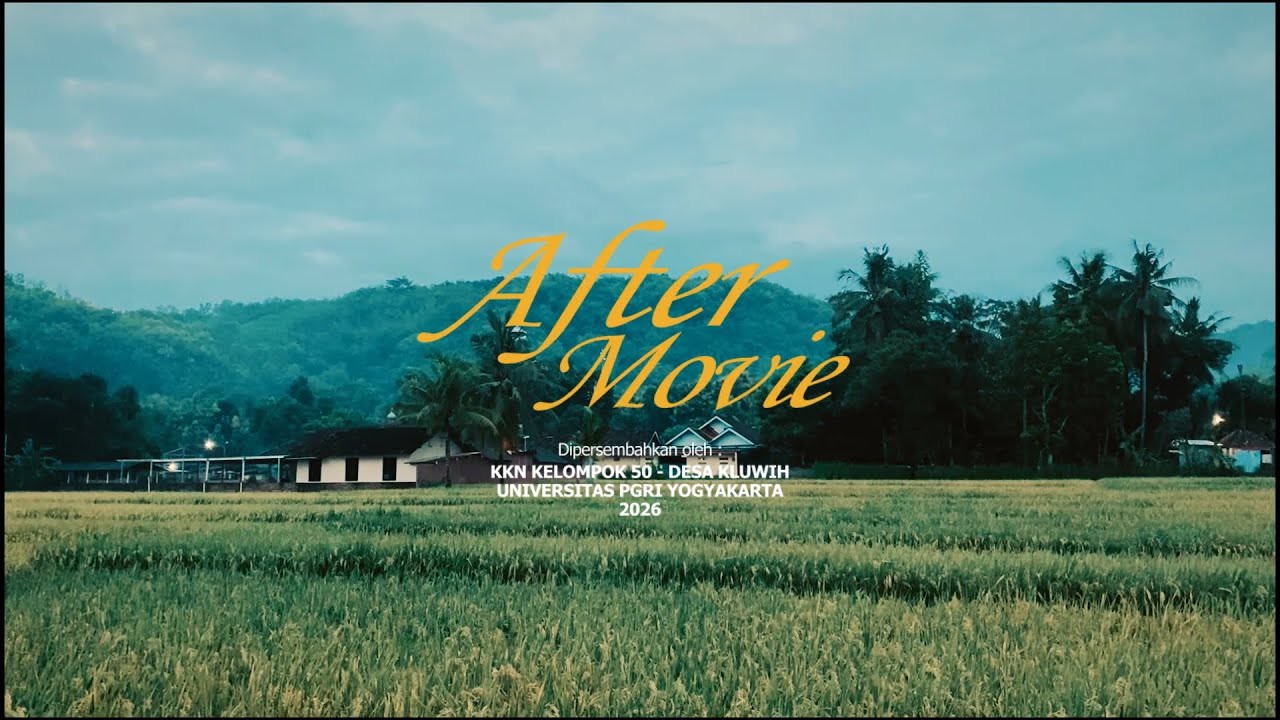 AFTER MOVIE - KKN UPY 2026 PADUKUHAN KLUWIH KELOMPOK 50