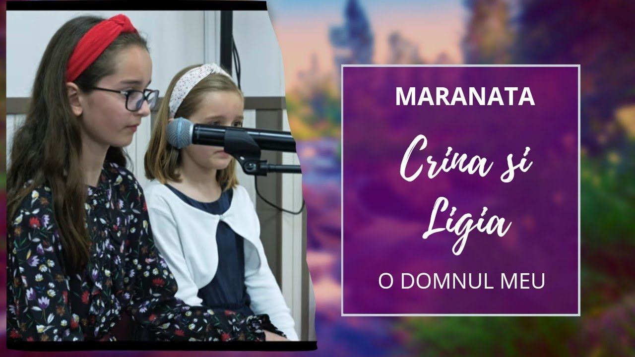 CRINA SI LIGIA POP | O DOMNUL MEU