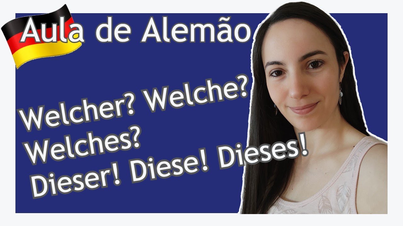 Welcher? Dieser! Welche? Diese! Welches? Dieses! |A1- A2| [Aula de Gramática]
