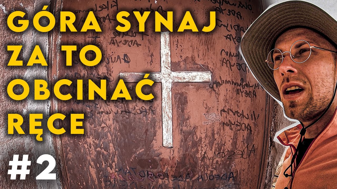 GÓRA SYNAJ za to obcinać ręce - Półwysep Synaj - Egipt