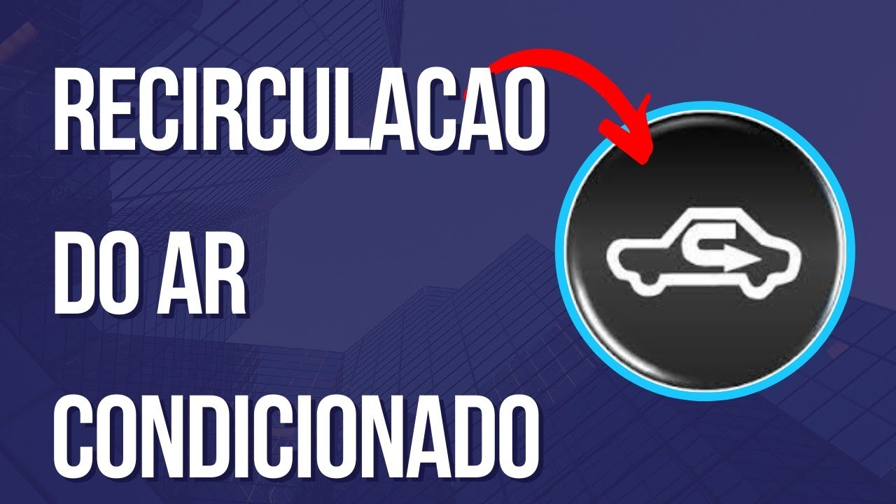 forma correta de usar o botao do recirculador do ar condicionado