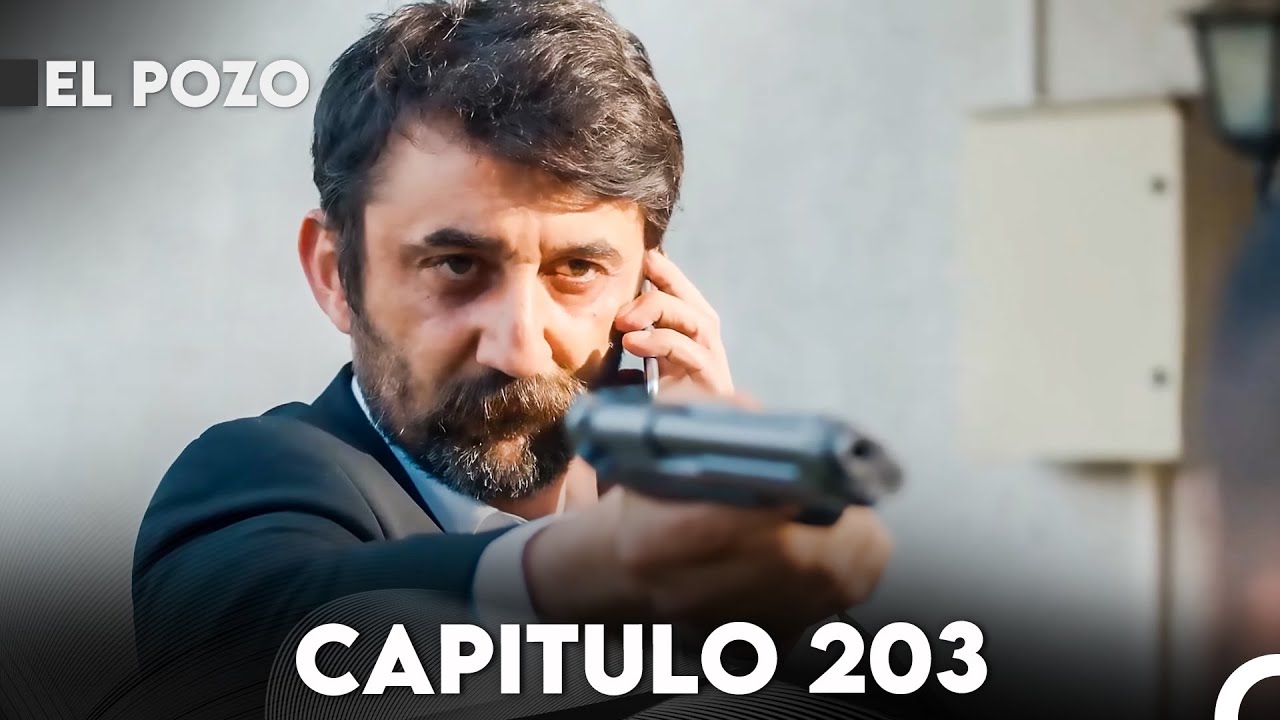 El Pozo Capitulo 203 - Doblado En Espa&ntilde;ol