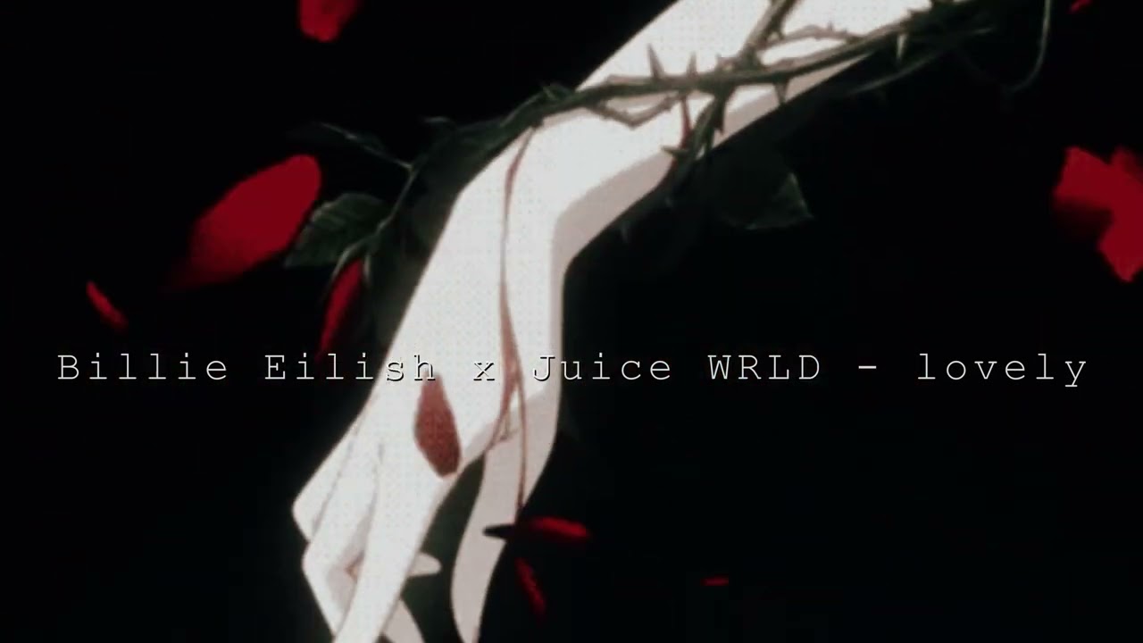 Lovely - Billie Eilish x Juice WRLD ( S l o w e d + R e v e r b )