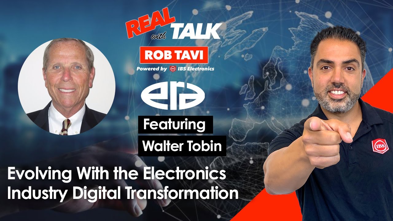 Evolving With the Electronics Industry Digital Transformation | Real Talk Ft Walter Tobin | Ep 40