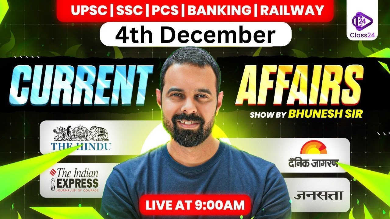 4th Dec 2025 Current Affairs | Current Affairs Today | The Hindu Analysis by Bhunesh Sir