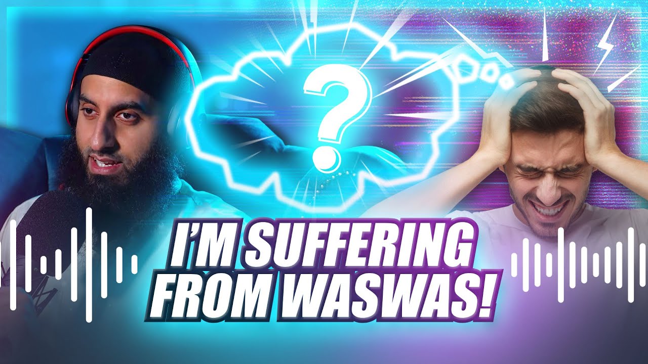 #12 I’m Suffering From Waswaas || Naseeha Sessions