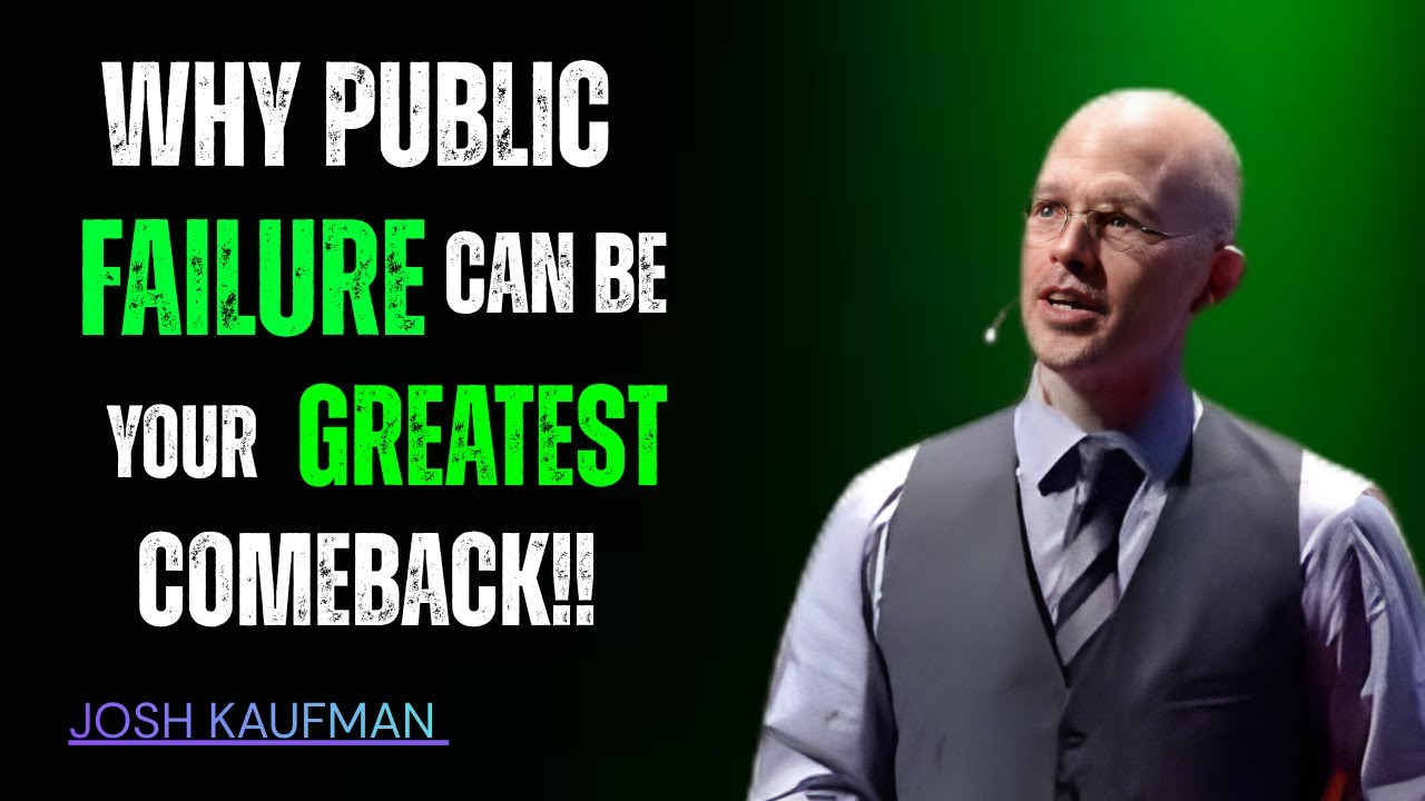 5 Powerful Ways to Rise After Public Failure | Josh Kaufman