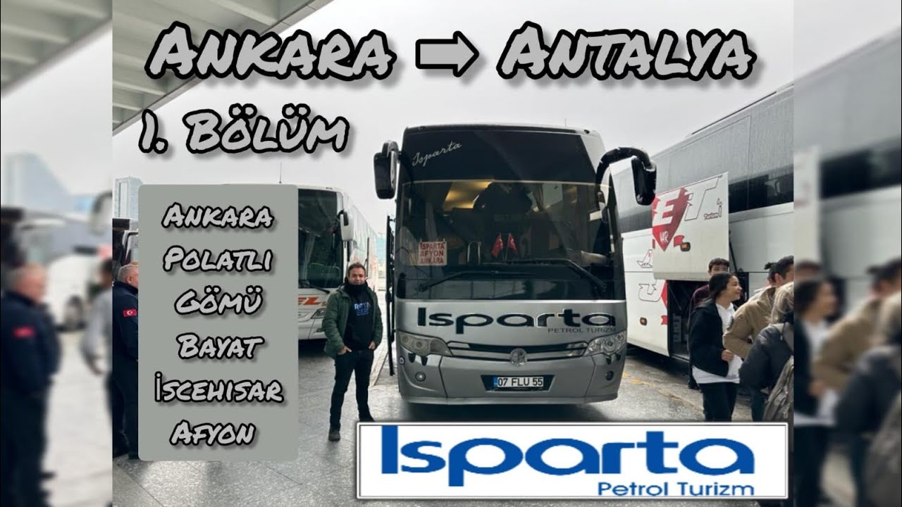 #95 Isparta Petrol Turizm | Ankara - Antalya 1.Bölüm | Otobüs Yolculuğu | Bus Travel Turkey