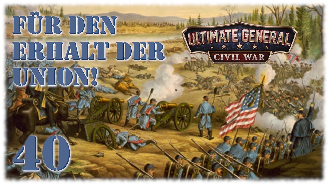Für den Erhalt der Union! Ultimate General Civil War Let's Play [Deutsch/HD] 40