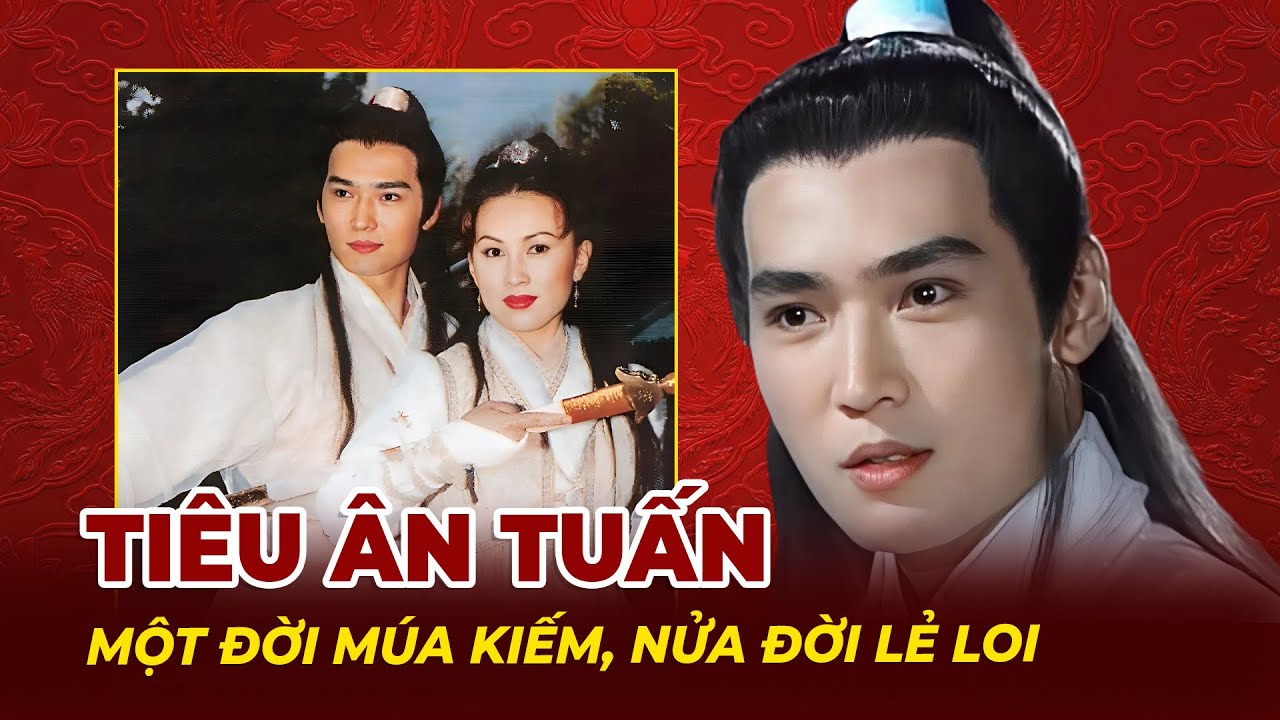 Tiêu Ân Tuấn: Một Đời Múa Kiếm, Nửa Đời Lẻ Loi | Tệp Tin Mật