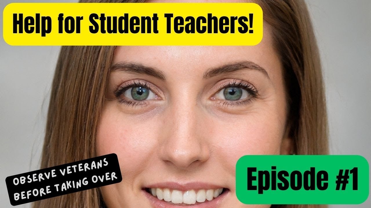 Help for Student Teachers #1: Observe Veterans Before Taking Over
