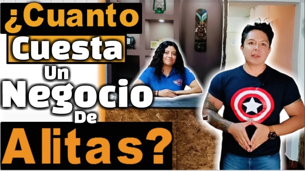 ¿Cuanto Cuesta Iniciar un Negocio de Alitas?