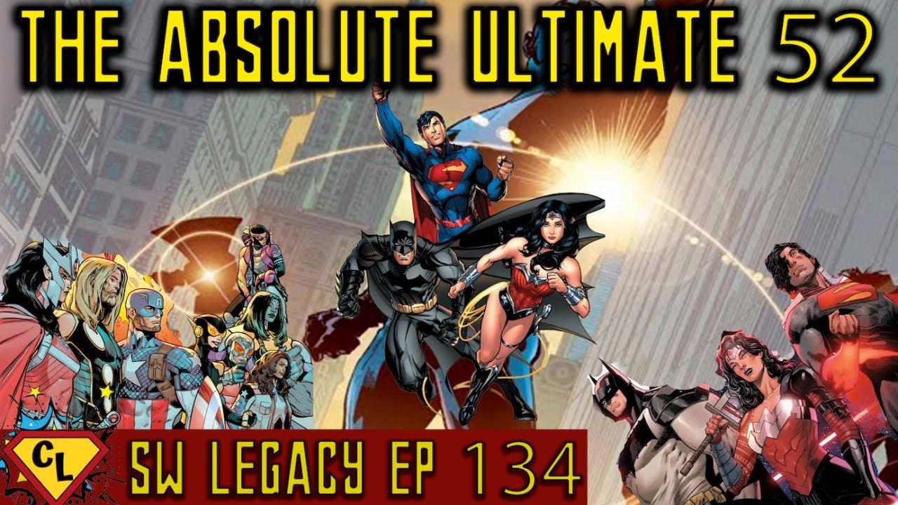 The New 52 & Absolute Vs Ultimate Marvel: Reboots That Saved Comics | SuperWonder Legacy Episode 134