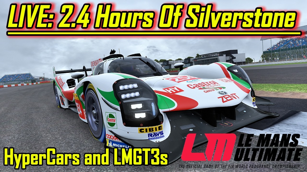 LIVE: 🔴2.4 Hour Silverstone Endurance | Toyota GR010 | Le Mans Ultimate