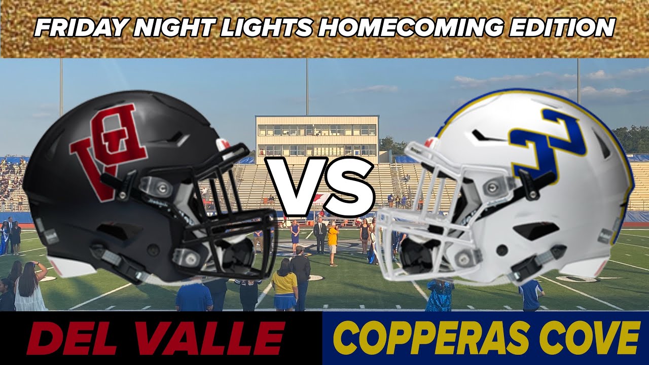 Friday Night Lights Homecoming special Del Valle Cardinals vs Copperas Cove Bulldawgs
