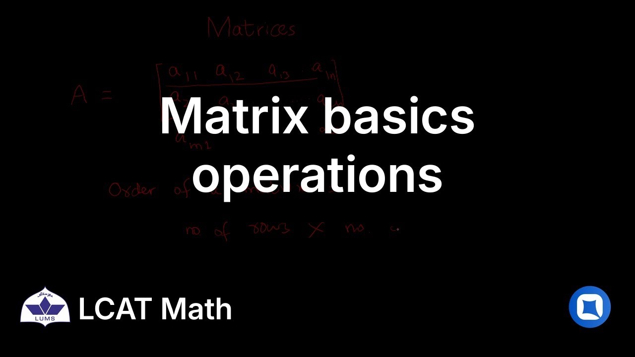 LUMS LCAT Math | 5.1 Matrix basics & operations | Qallam