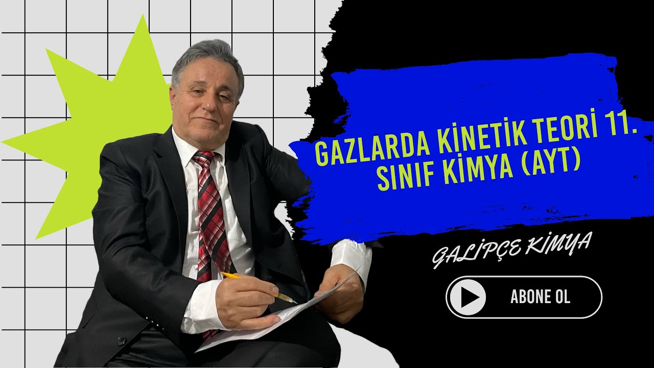 Gazlarda Kinetik Teori 11. Sınıf Kimya (AYT)