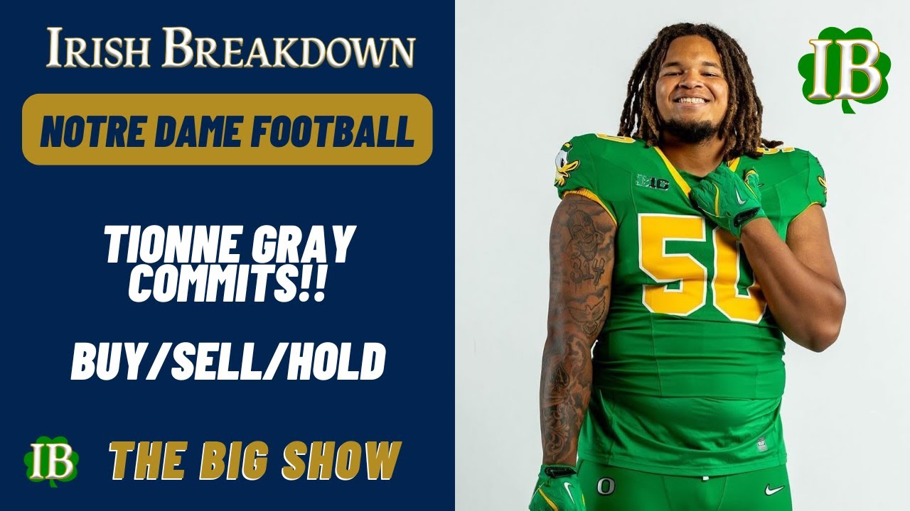 Notre Dame Lands Massive DT Tionne Gray From The Portal - Buy/Sell/Hold