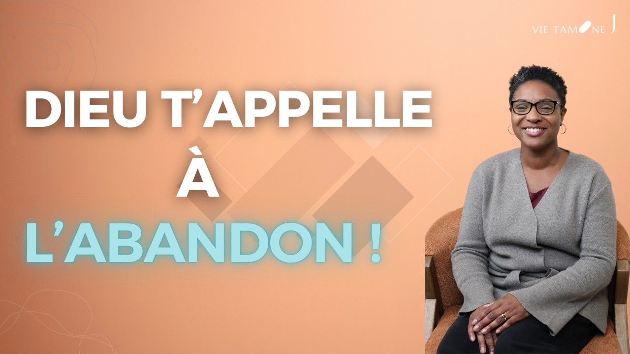 Dieu t'appelle à l'abandon ! - VIE TAMINE J