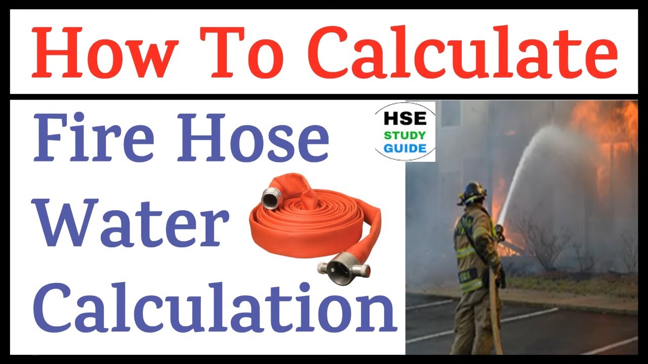 How To Calculate How Much Water In Fire Hose Pipe || Fire Hose Water Calculation || HSE STUDY GUIDE