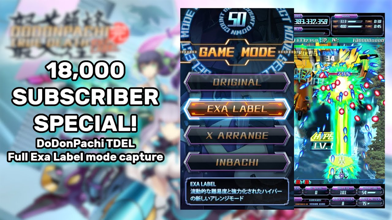 18,000 Subs Special - DoDonPachi Exa Label Mode Full Play!
