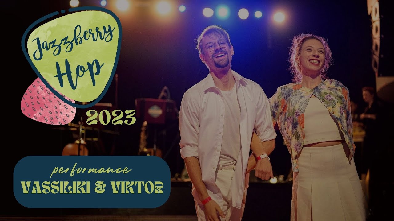 Vassiliki & Viktor - performance - Jazzberry Hop 2023