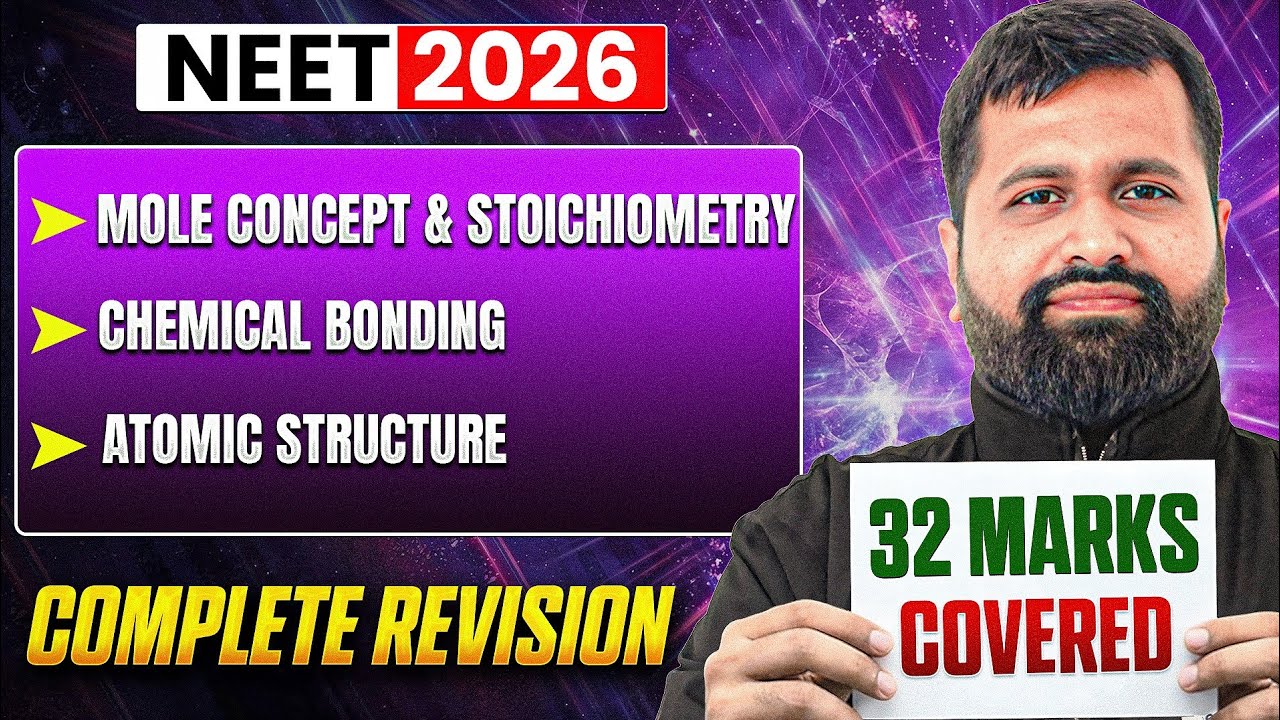 MOLE CONCEPT & STOICHIOMETRY, CHEMICAL BONDING, ATOMIC STRUCTURE | Complete Revision for NEET 2026