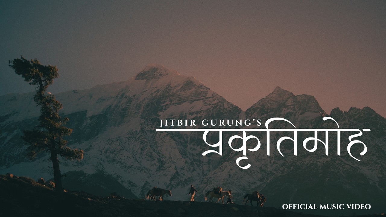 Prakriti Moha - Jitbir Gurung | Official Music Video |