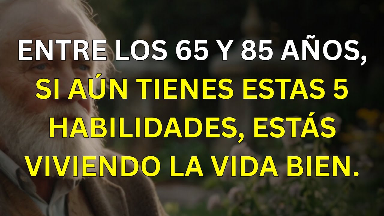 Si tienes entre 65 y 85 años y aún posees estas 5 habilidades, estás envejeciendo de la mejor manera