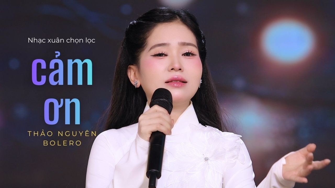 Thảo Nguyên Bolero | CẢM ƠN | Nhạc Xuân Mới Nhất 2026 -  Giọng hát  làm thổn thức triệu con tim