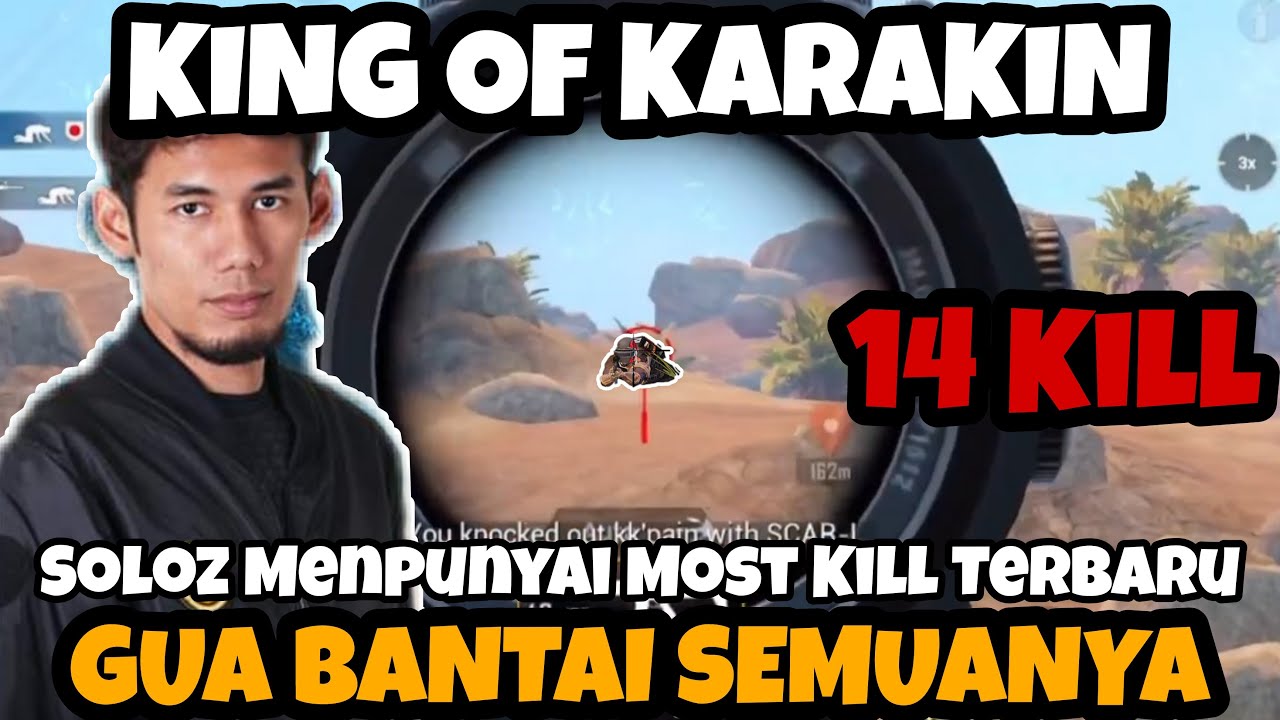 King Of Karakin !!! Soloz Menpunyai Most Kill Terbaru 14 Kill !! Gua Bantai Semuanya