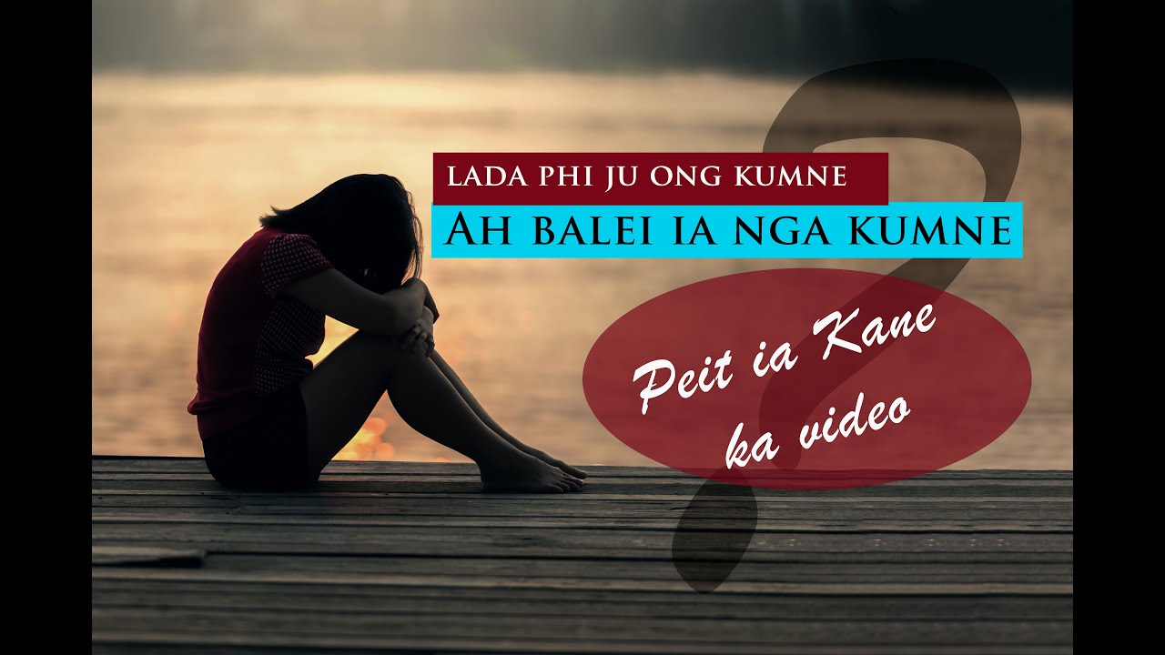 Balei ka jia ia  nga kumne, lada phi don kum kata ka jingkylli peit ia kane || by remingson bamon